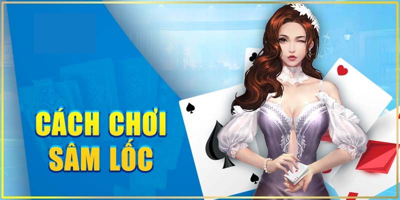 Cách chơi Sam Lock - Hướng dẫn giới thiệu chi tiết từ A đến Z