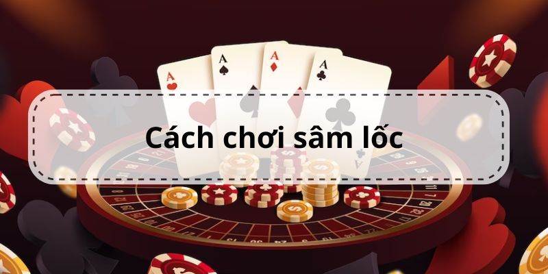 Cách chơi Sam Lock - Hướng dẫn giới thiệu chi tiết từ A đến Z