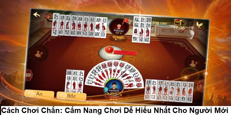 Kinh nghiệm chơi bài Chắn giúp người chơi nắm chắc phần thắng